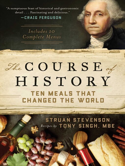 Title details for The Course of History: Ten Meals That Changed the World by Struan Stevenson - Wait list